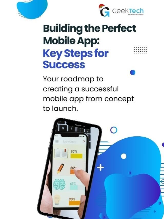 Building the Perfect Mobile App: Key Steps for Success