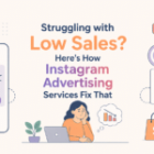 Struggling with Low Sales? Here’s How Instagram Advertising Services Fix That